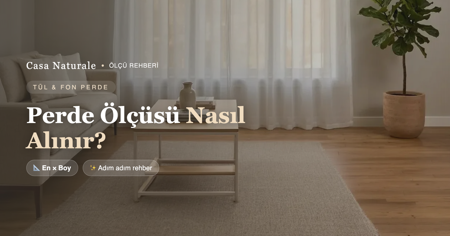 Perde Ölçüsü Nasıl Alınır? Adım Adım Hatasız Ölçüm Rehberi